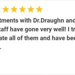 my treatments with dr draughn have gone very well