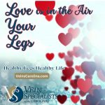 Superficial And Deep Vein Procedures, Vein Specialists of the Carolinas Love Your Legs this Valentine's Day with Vein Specialists of the Carolinas!